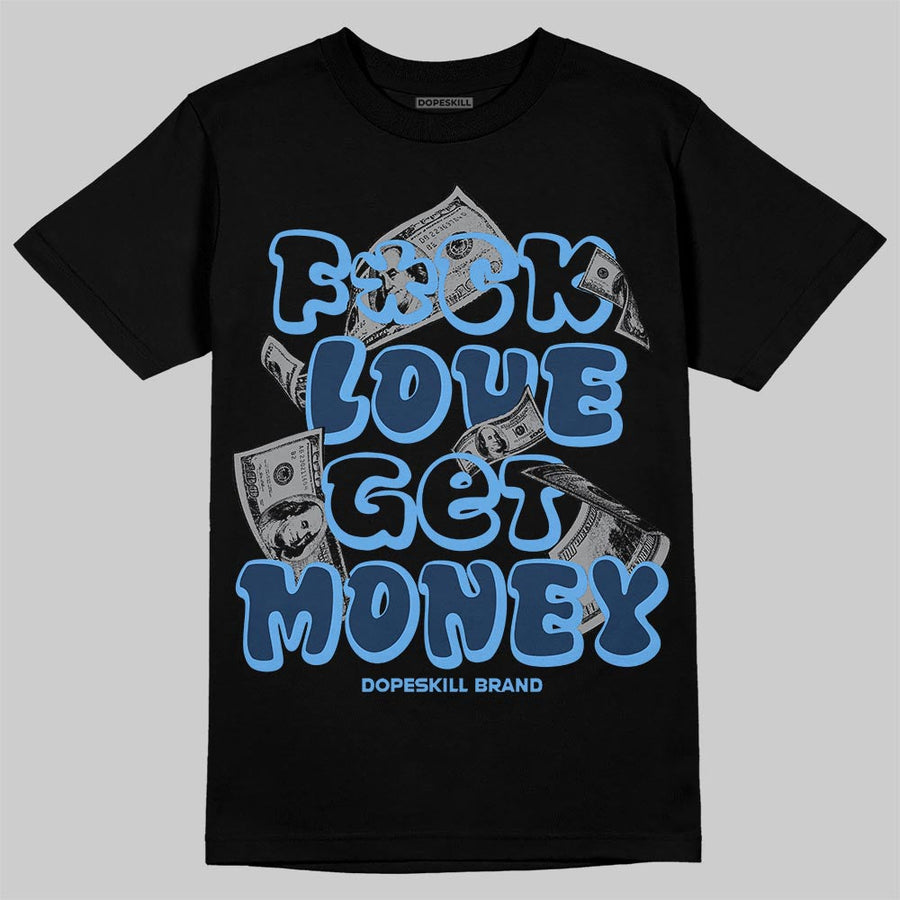 Flint 13s DopeSkill T-Shirt F#ck Love Get Money Graphic