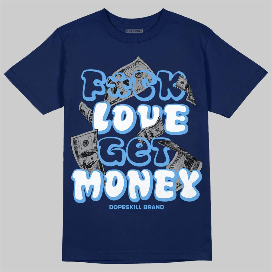Flint 13s DopeSkill T-Shirt F#ck Love Get Money Graphic
