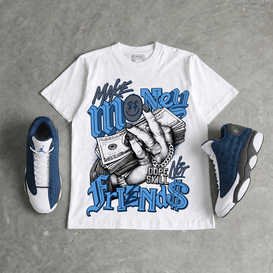Flint 13s DopeSkill T-Shirt Make Money Not Friends Graphic