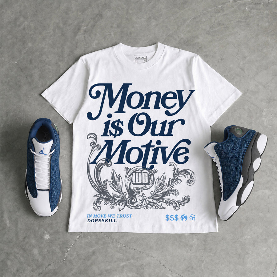 Flint 13s DopeSkill T-Shirt Money Is Our Motive Typo Graphic