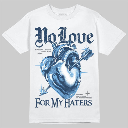Flint 13s DopeSkill T-Shirt No Love For My Haters Graphic