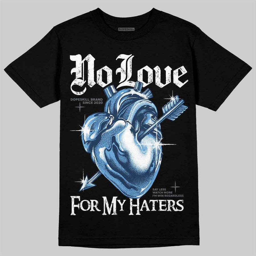 Flint 13s DopeSkill T-Shirt No Love For My Haters Graphic