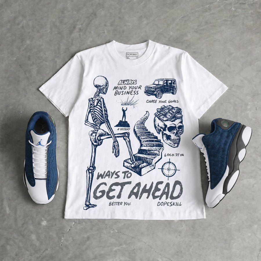 Flint 13s DopeSkill T-Shirt Ways To Get Ahead Graphic