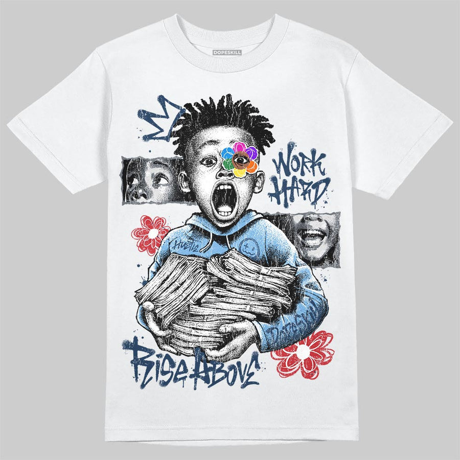 Flint 13s DopeSkill T-Shirt Work Hard Rise Above Graphic
