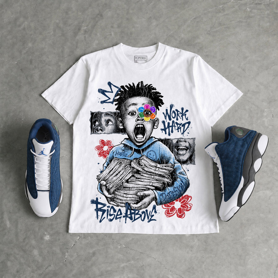 Flint 13s DopeSkill T-Shirt Work Hard Rise Above Graphic
