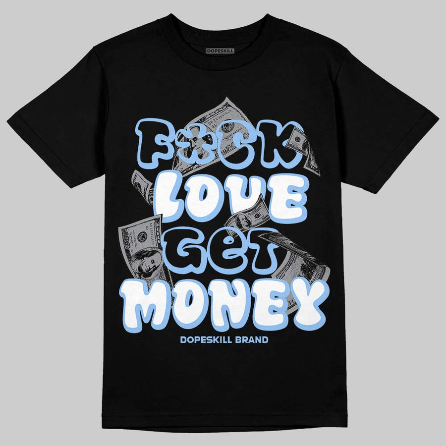 Oreo 6s DopeSkill T-Shirt F#ck Love Get Money Graphic