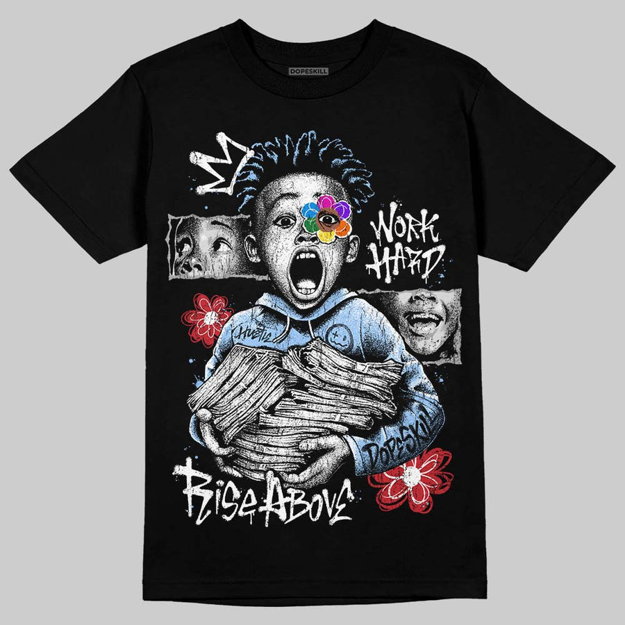 Oreo 6s DopeSkill T-Shirt Work Hard Rise Above Graphic