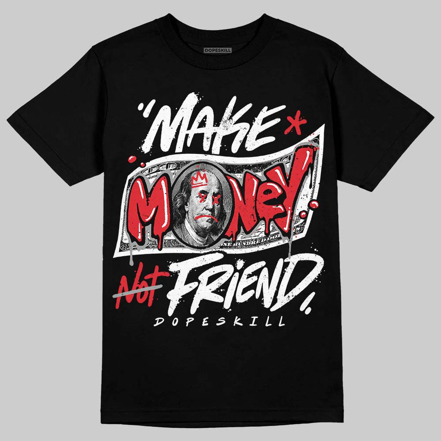 Space Jam 9s DopeSkill T-Shirt Make Money Not Friend Typo Graphic