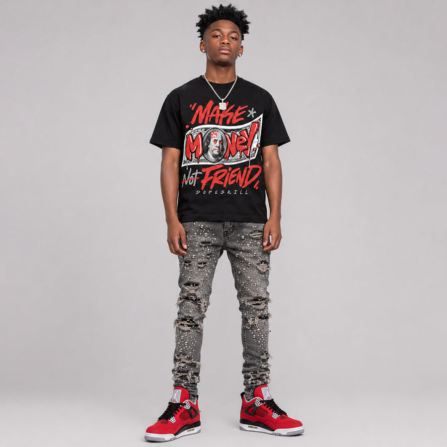 Toro Bravo 4s DopeSkill T-Shirt Make Money Not Friend Typo Graphic
