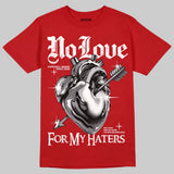 Toro Bravo 4s DopeSkill T-Shirt No Love For My Haters Graphic
