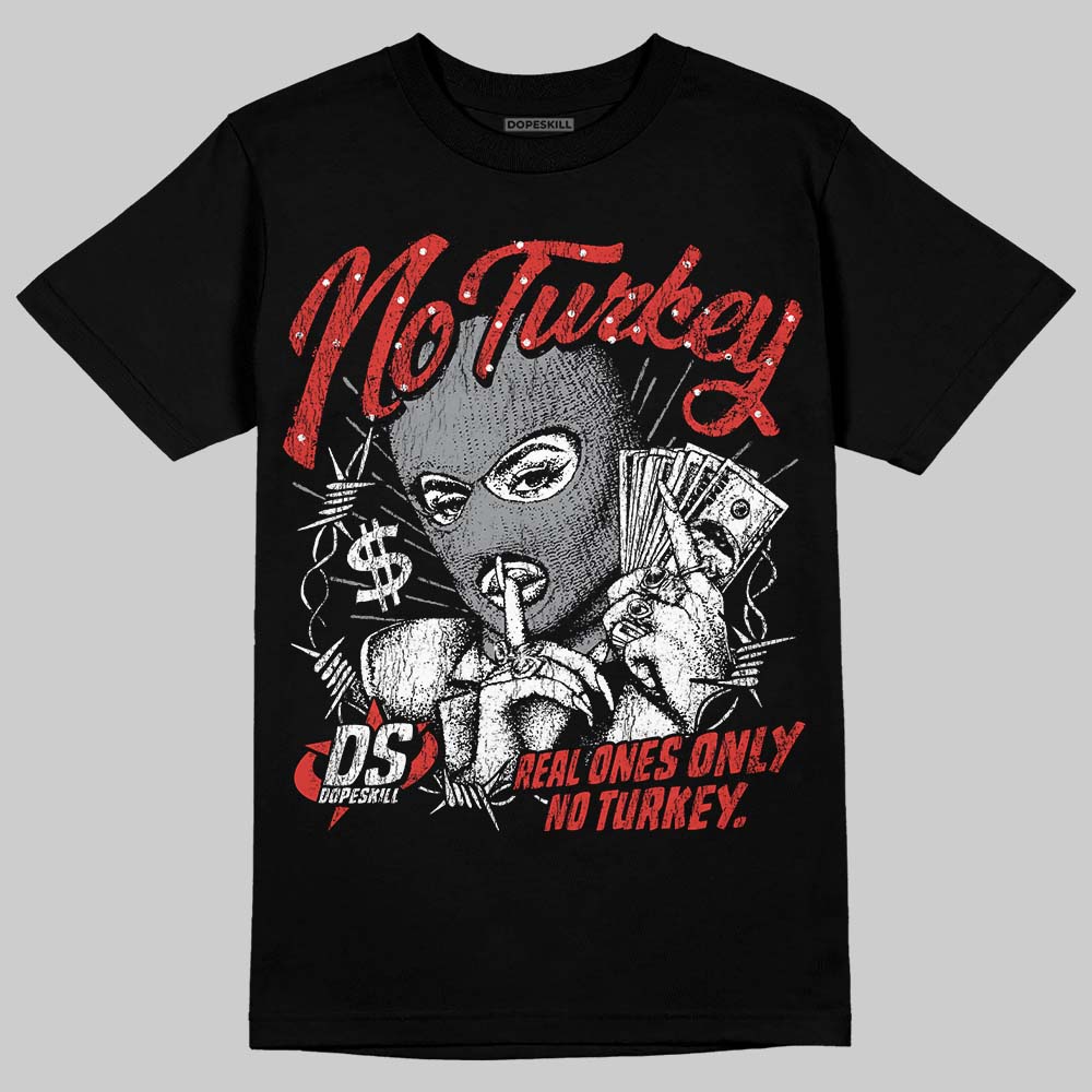 Toro Bravo 4s DopeSkill T-Shirt No Turkey Graphic