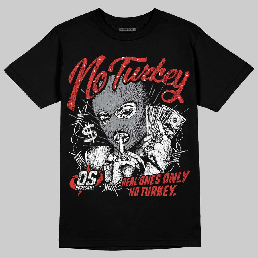 Toro Bravo 4s DopeSkill T-Shirt No Turkey Graphic