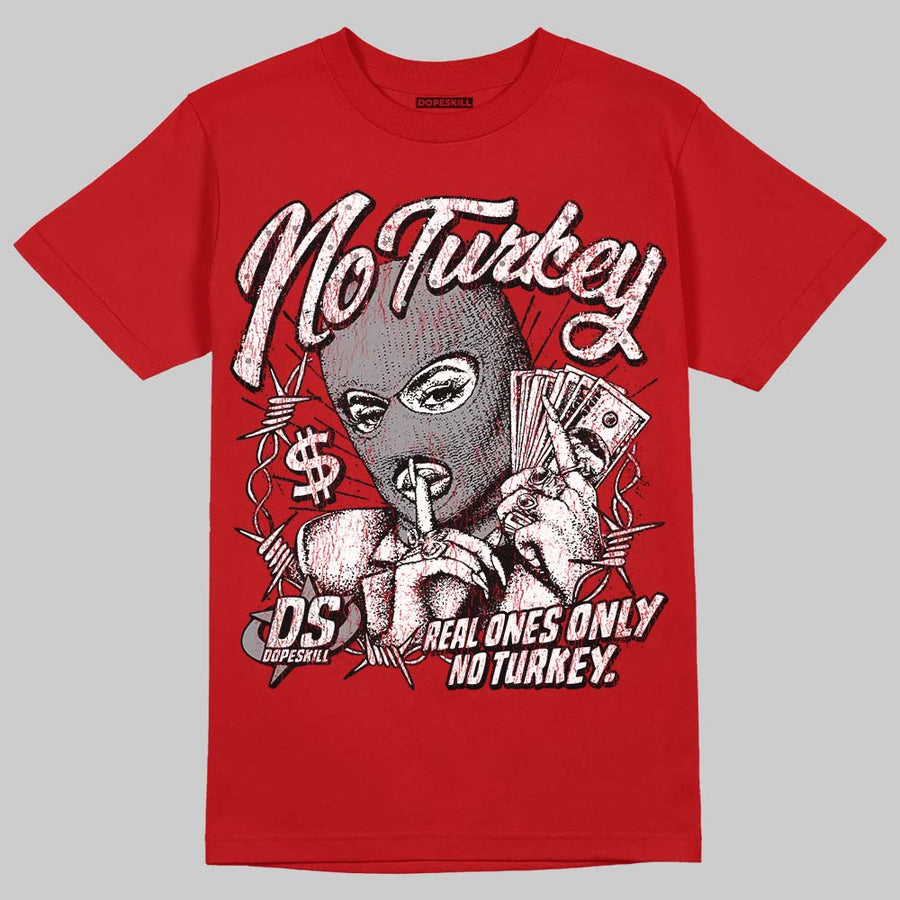 Toro Bravo 4s DopeSkill T-Shirt No Turkey Graphic