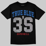 True Blue 3s DopeSkill T-Shirt Jordan 3 True Blue 3S Graphic