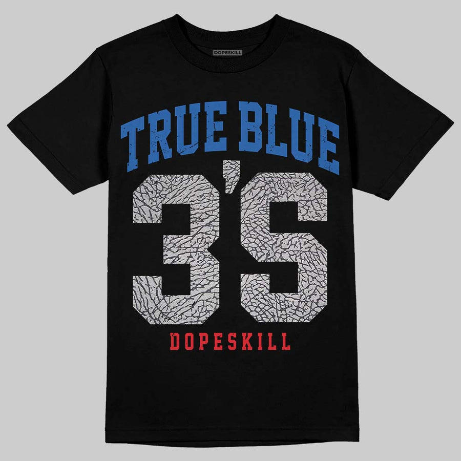 True Blue 3s DopeSkill T-Shirt Jordan 3 True Blue 3S Graphic