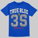 True Blue 3s DopeSkill T-Shirt Jordan 3 True Blue 3S Graphic
