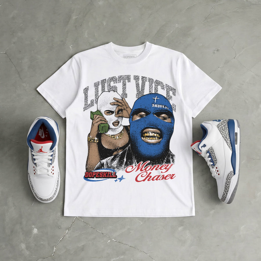 True Blue 3s DopeSkill T-Shirt Lust Vice Graphic