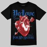 True Blue 3s DopeSkill T-Shirt No Love For My Haters Graphic