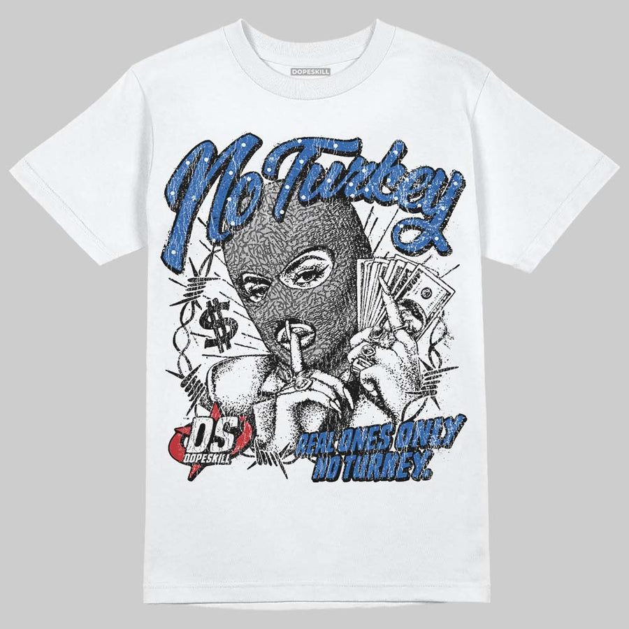 True Blue 3s DopeSkill T-Shirt No Turkey Graphic