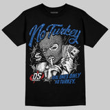 True Blue 3s DopeSkill T-Shirt No Turkey Graphic