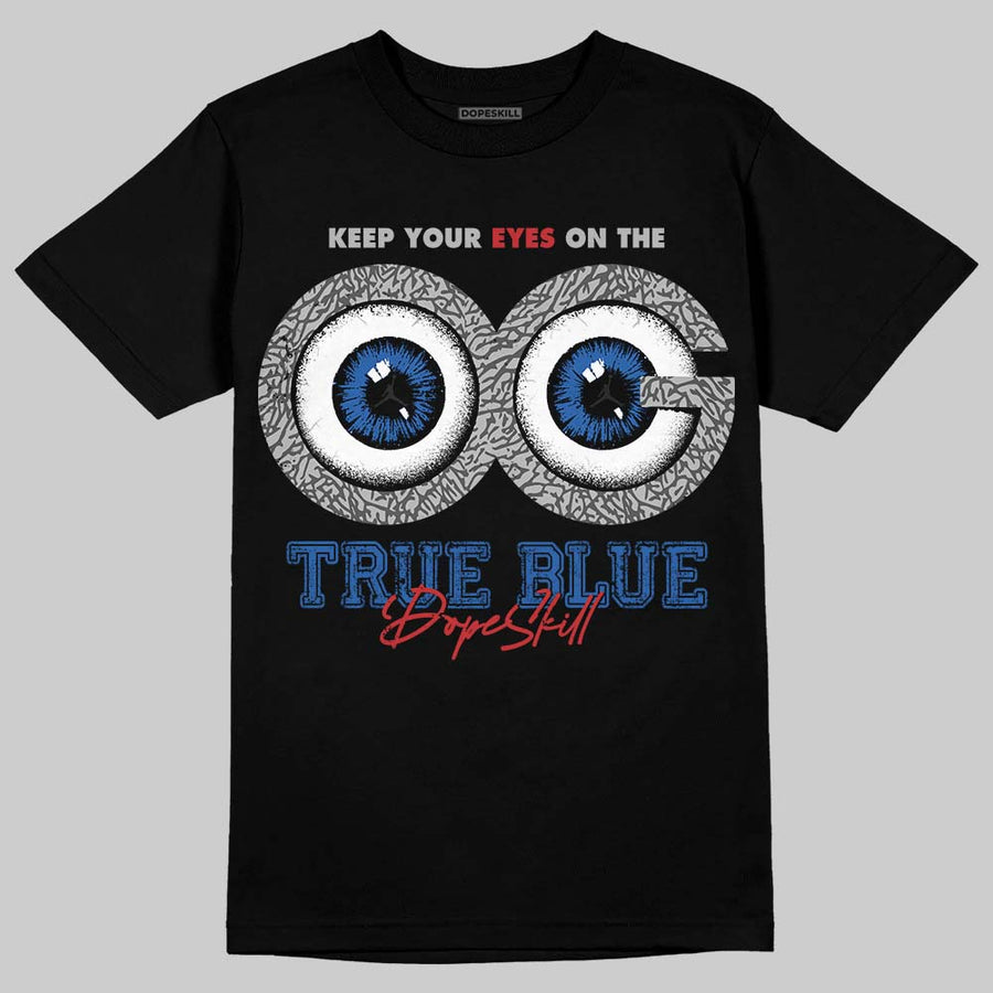 True Blue 3s DopeSkill T-Shirt OG Vision Graphic