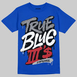 True Blue 3s DopeSkill T-Shirt True Blue III's Graphic