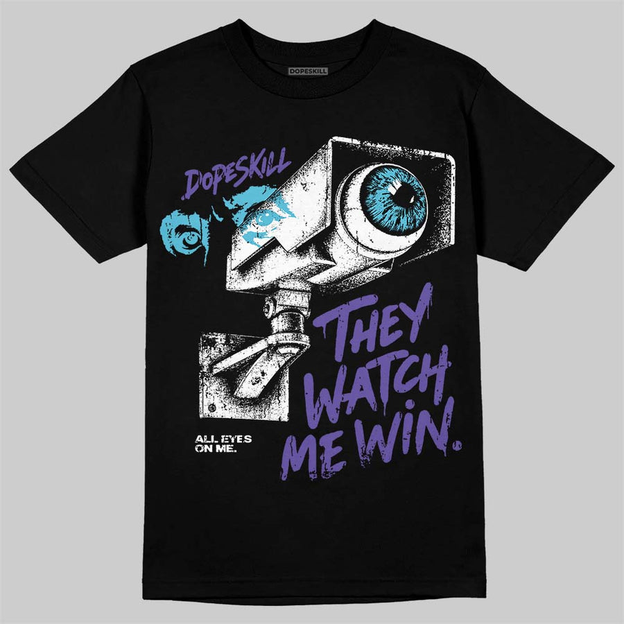 Aqua 8s DopeSkill T-Shirt They Watch Me Win Graphic