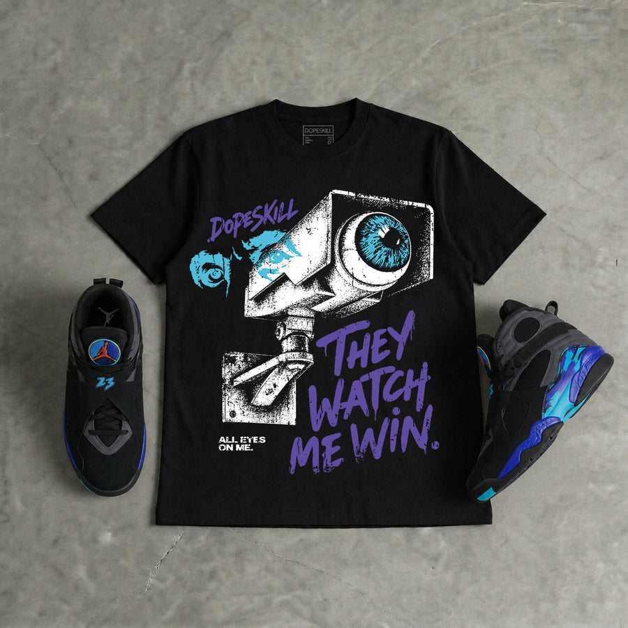 Aqua 8s DopeSkill T-Shirt They Watch Me Win Graphic