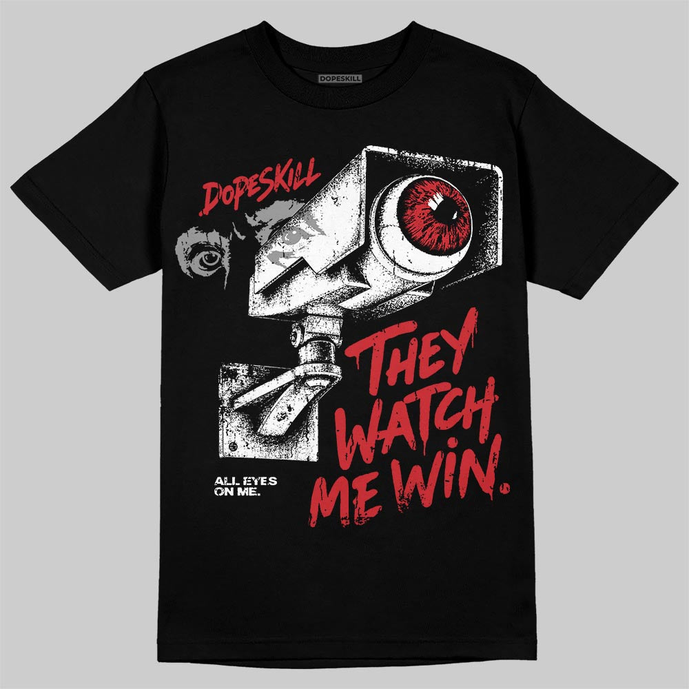 Bloodline 12s DopeSkill T-Shirt They Watch Me Win Graphic
