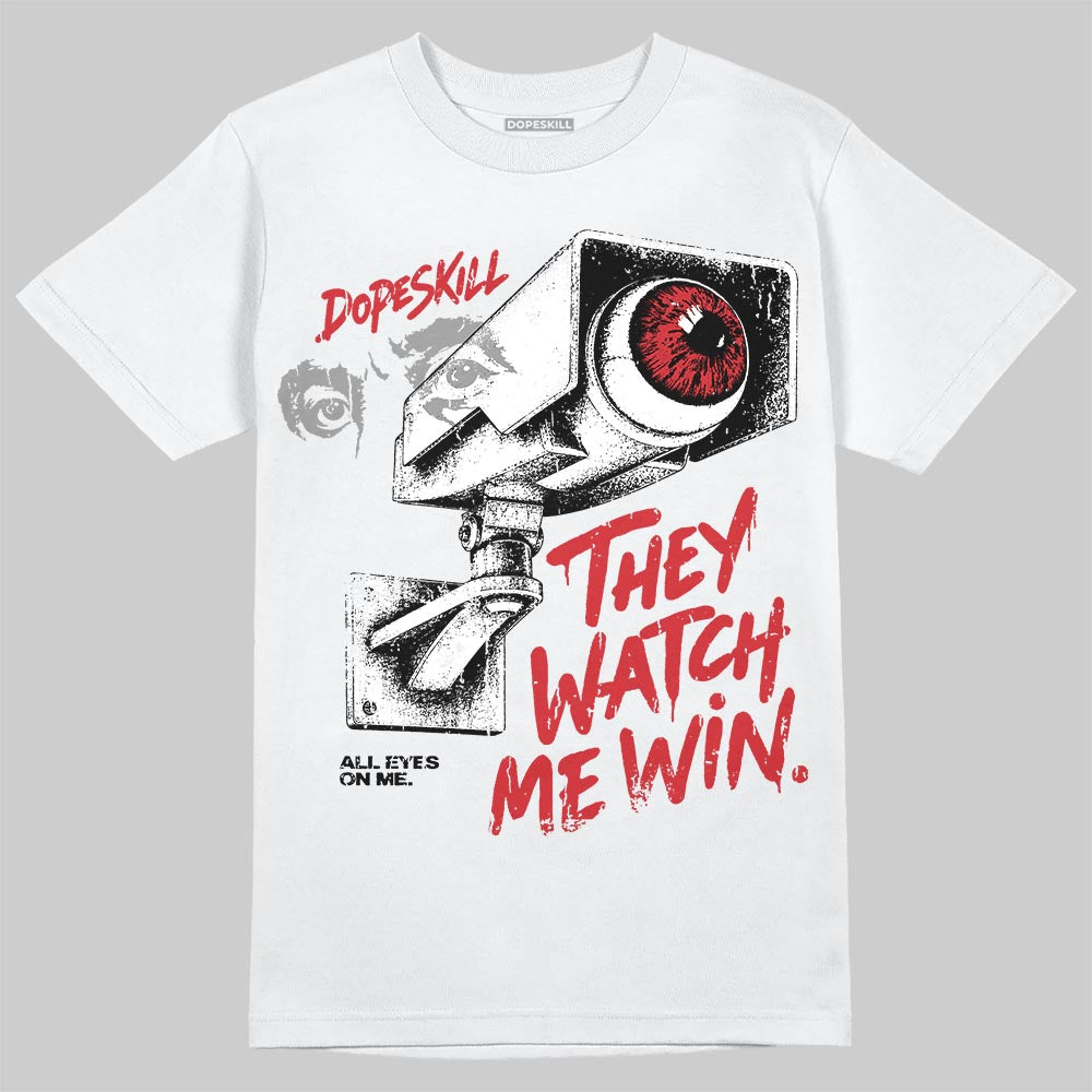 Bloodline 12s DopeSkill T-Shirt They Watch Me Win Graphic
