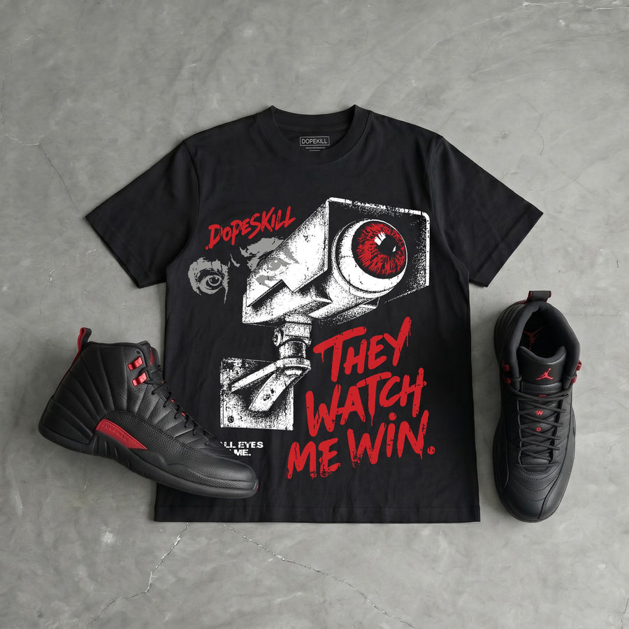 Bloodline 12s DopeSkill T-Shirt They Watch Me Win Graphic