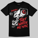 AJ 13 Chicago True Red Cherry DopeSkill T-Shirt They Watch Me Win Graphic