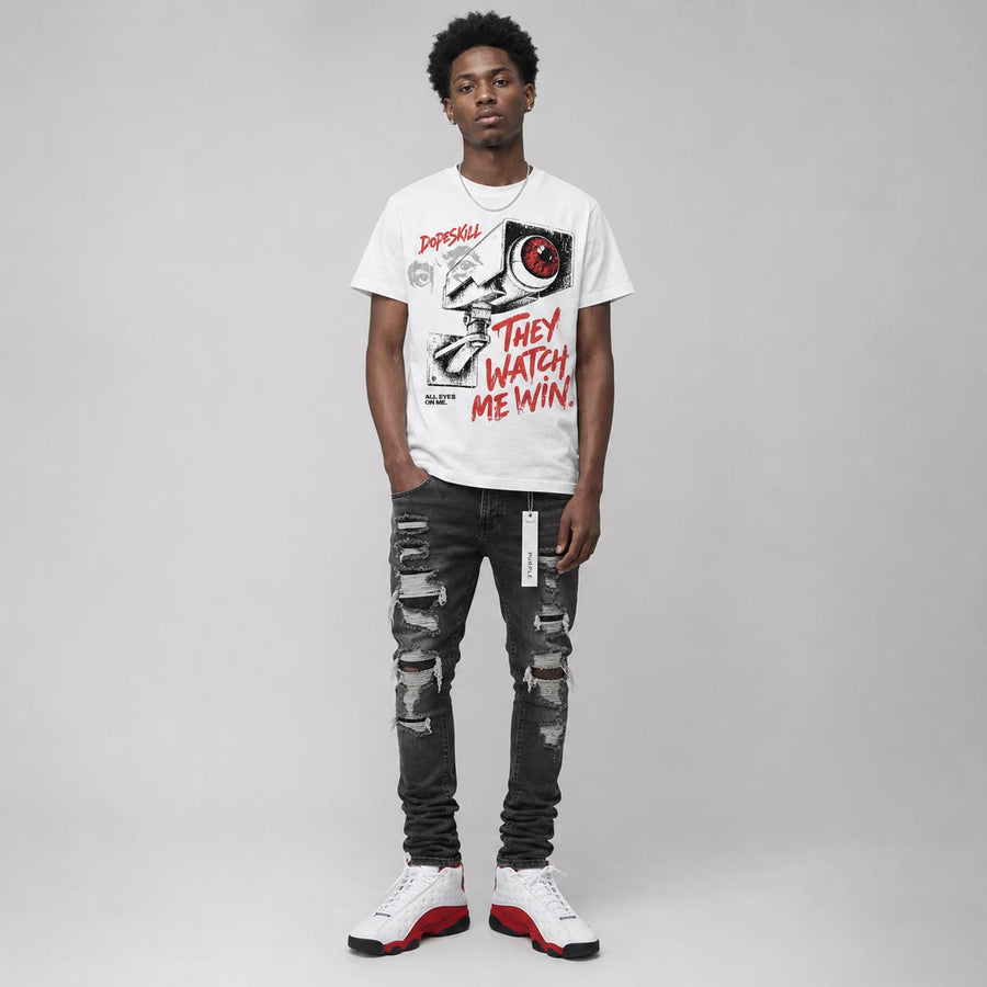 AJ 13 Chicago True Red Cherry DopeSkill T-Shirt They Watch Me Win Graphic