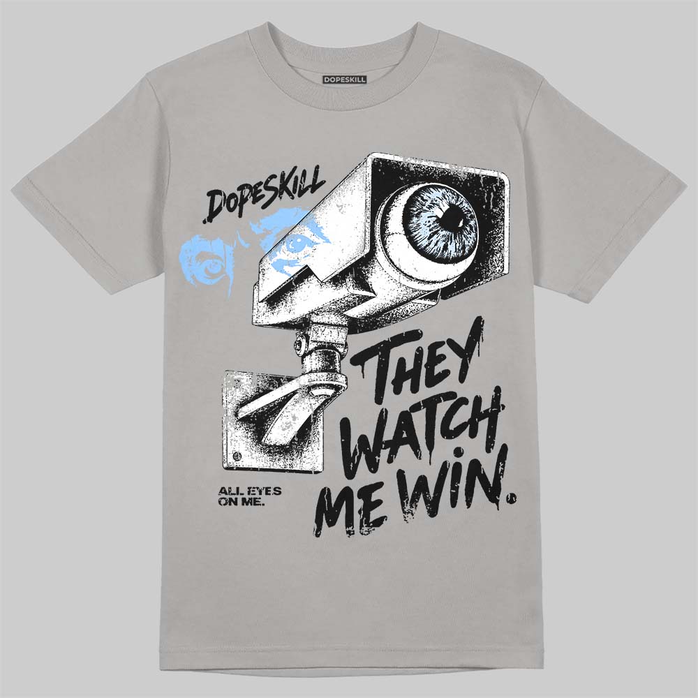Cool Grey 11s DopeSkill T-Shirt They Watch Me Win Graphic