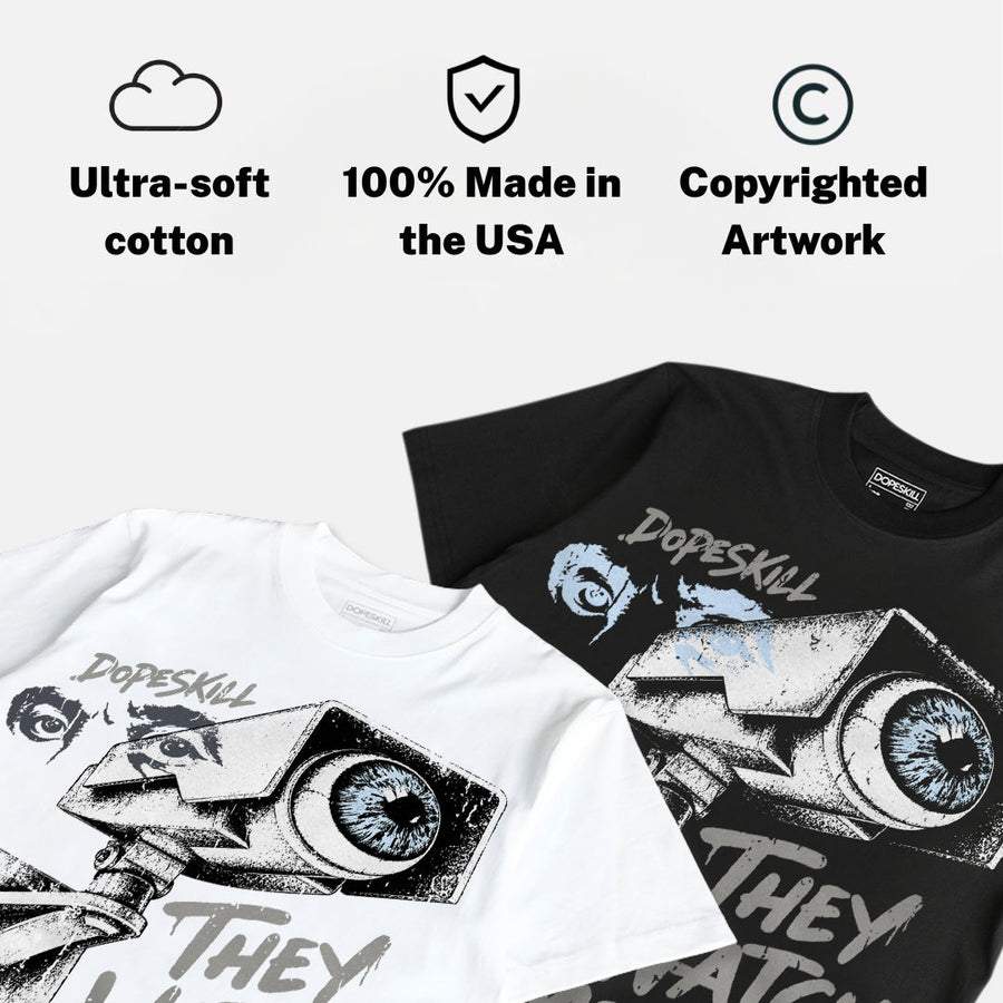 Cool Grey 11s DopeSkill T-Shirt They Watch Me Win Graphic