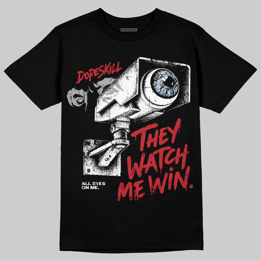 Fire Red “Black Tongue” 5s DopeSkill T-Shirt They Watch Me Win Graphic