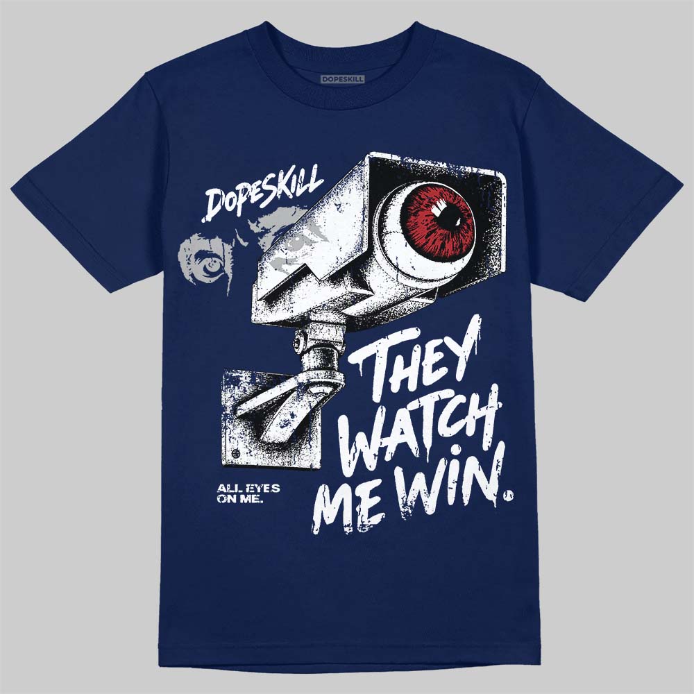 French Blue 12s DopeSkill T-Shirt They Watch Me Win Graphic