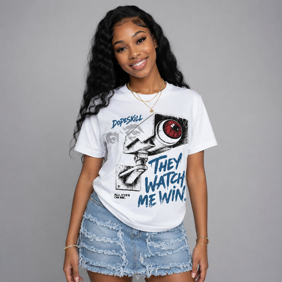 French Blue 12s DopeSkill T-Shirt They Watch Me Win Graphic
