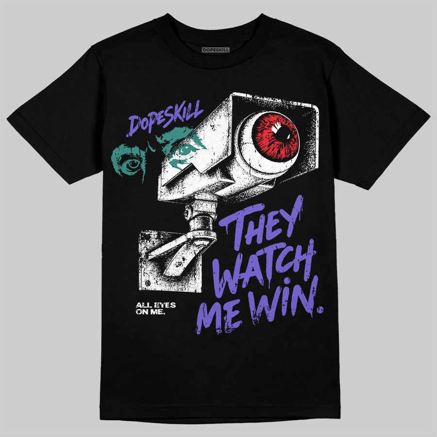 Grape 5s DopeSkill T-Shirt They Watch Me Win Graphic