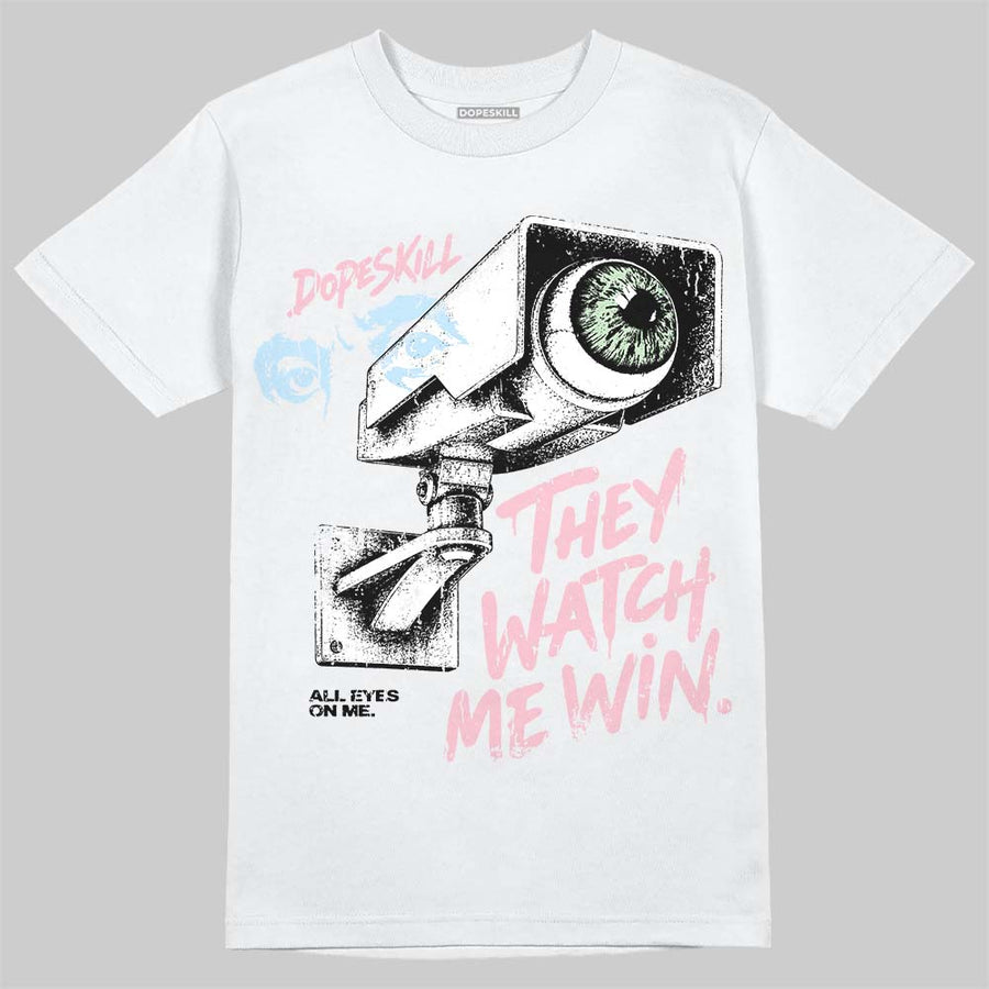 Medium Soft Pink 4s DopeSkill T-Shirt They Watch Me Win Graphic