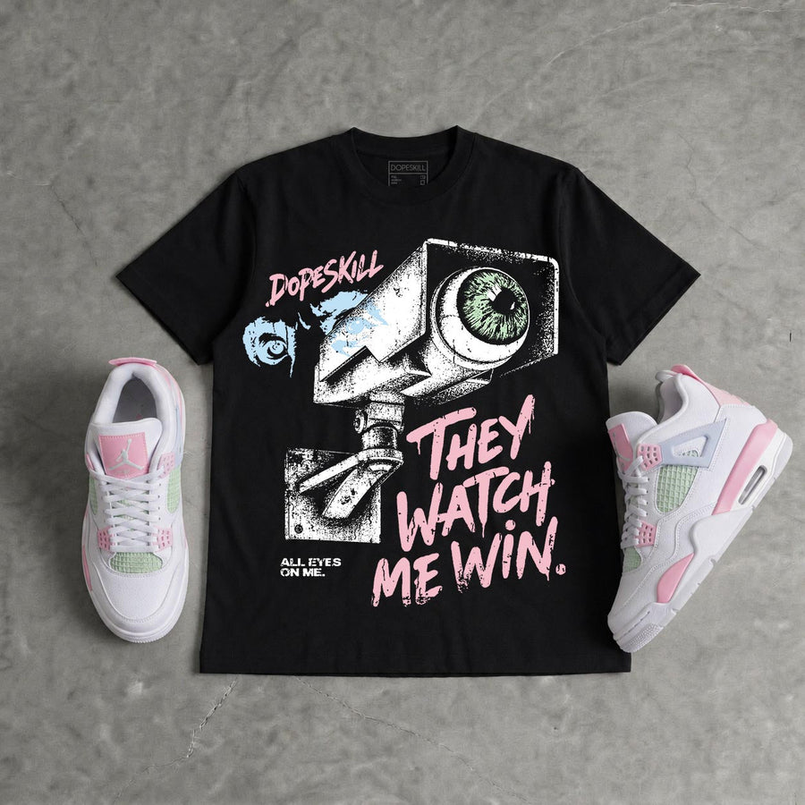 Medium Soft Pink 4s DopeSkill T-Shirt They Watch Me Win Graphic