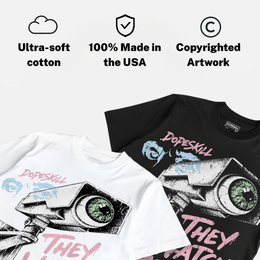 Medium Soft Pink 4s DopeSkill T-Shirt They Watch Me Win Graphic
