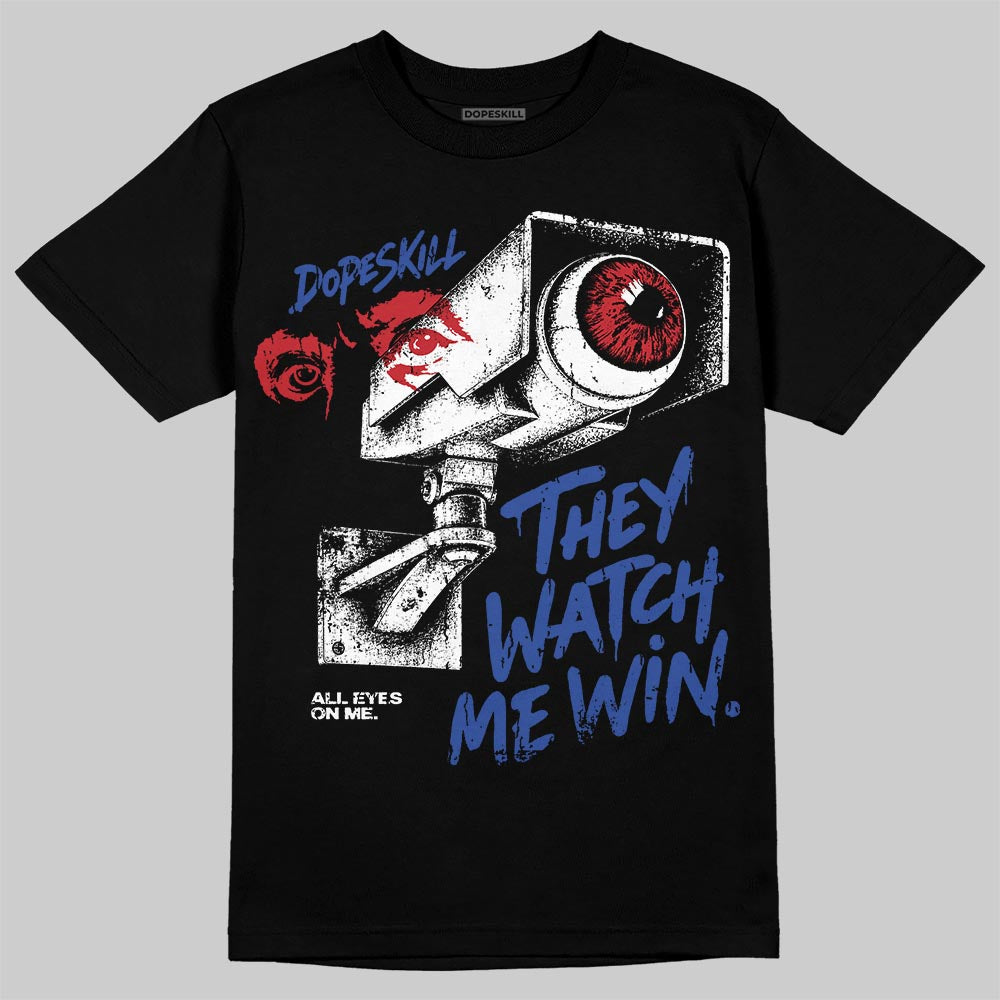 Rare Air 4s DopeSkill T-Shirt They Watch Me Win Graphic