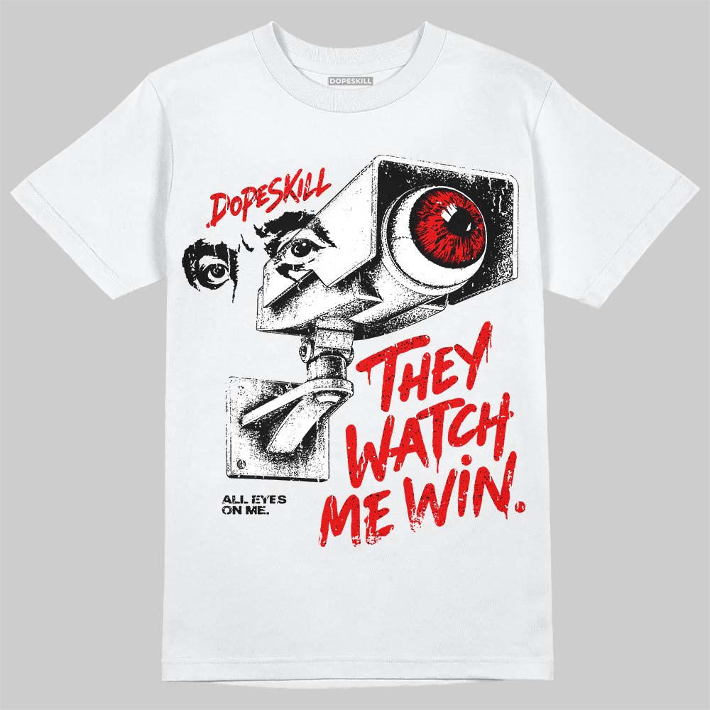Red Cement 4S DopeSkill T-Shirt They Watch Me Win Graphic