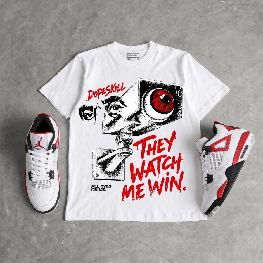 Red Cement 4S DopeSkill T-Shirt They Watch Me Win Graphic