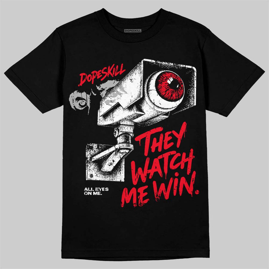 Red Thunder 4s DopeSkill T-shirt They Watch Me Win Graphic