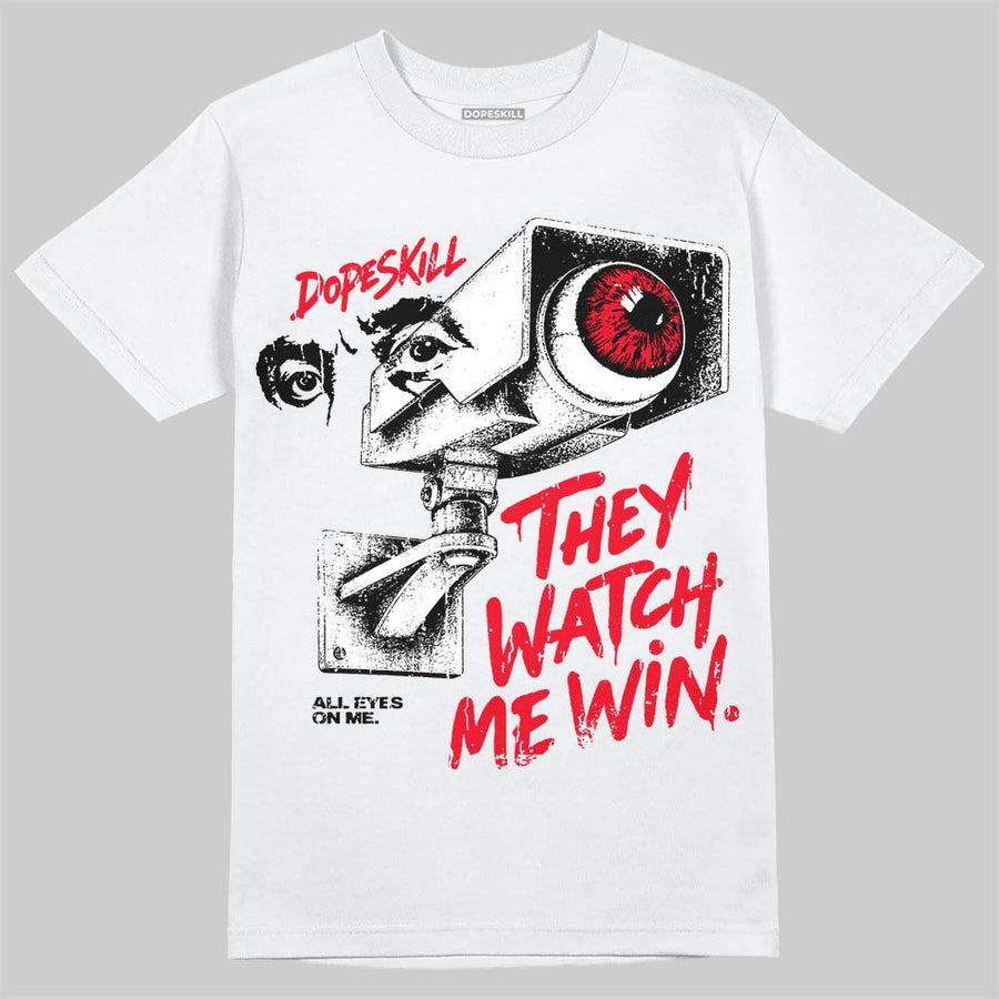 Red Thunder 4s DopeSkill T-shirt They Watch Me Win Graphic