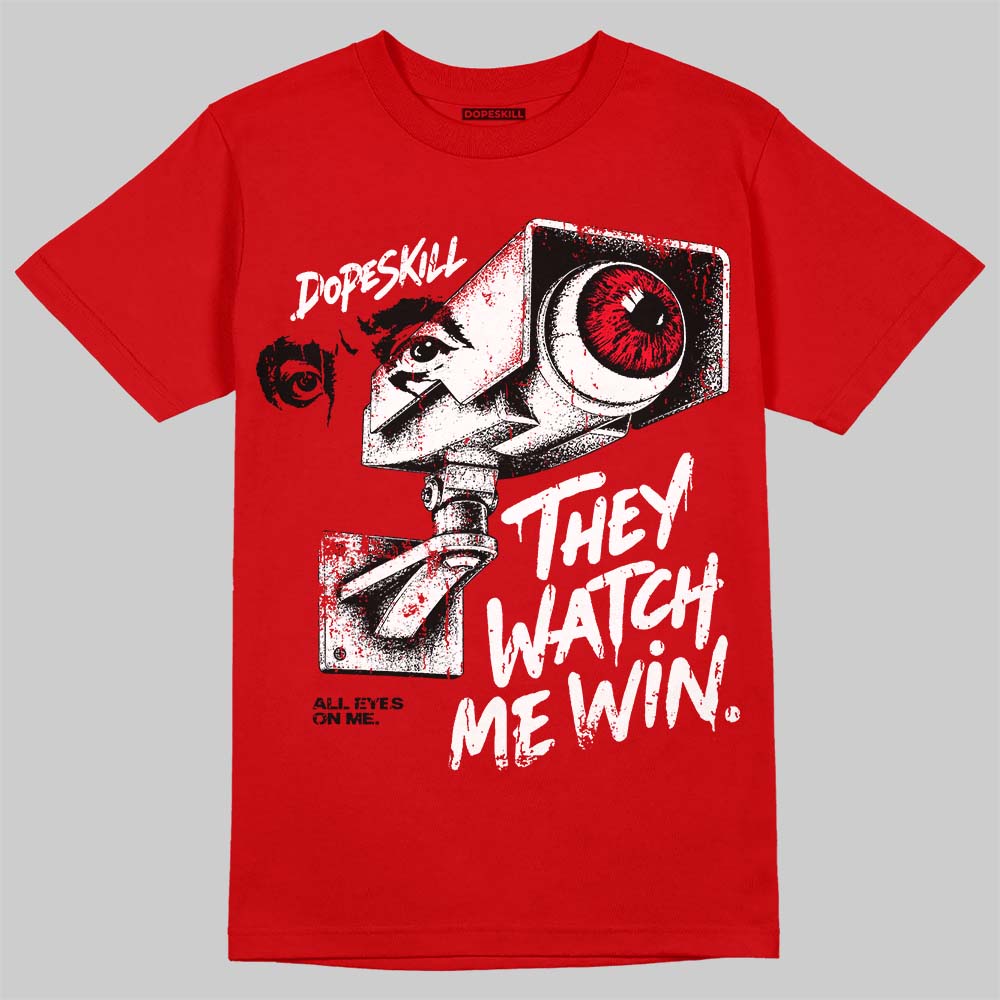 Red Thunder 4s DopeSkill T-shirt They Watch Me Win Graphic