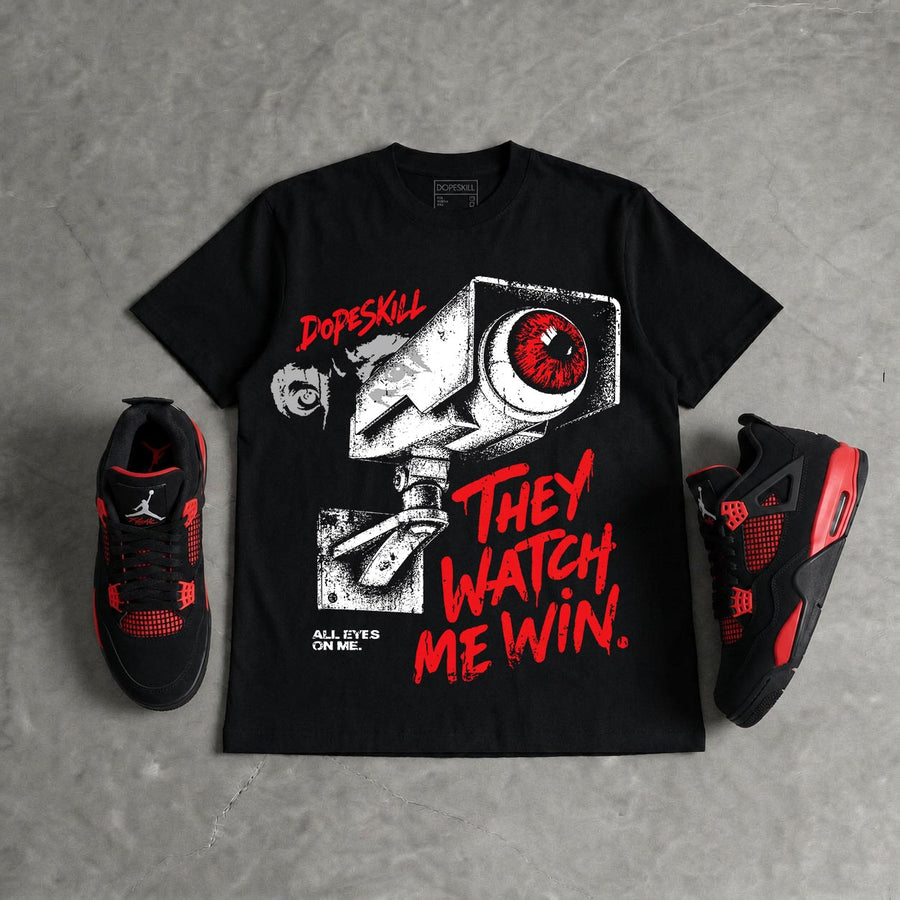 Red Thunder 4s DopeSkill T-shirt They Watch Me Win Graphic