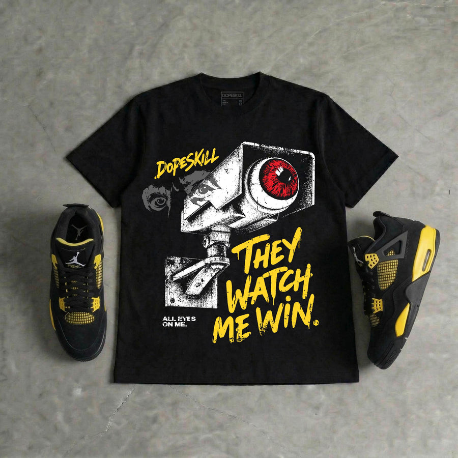 Black Tour Yellow AJ 4 Thunder DopeSkill T-Shirt They Watch Me Win Graphic